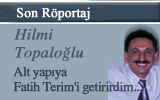 Hilmi Topalolu ve Son Rportaj